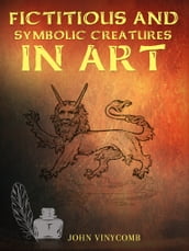 Fictitious and Symbolic Creatures in Art