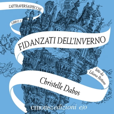 Fidanzati dell'inverno - Christelle Dabos - Alberto Bracci Testasecca