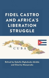 Fidel Castro and Africa s Liberation Struggle