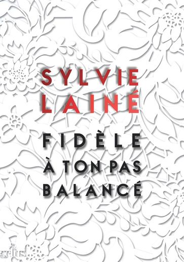 Fidèle à ton pas balancé - Sylvie Lainé