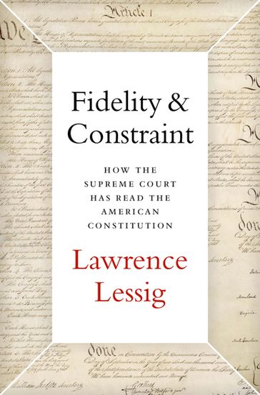 Fidelity & Constraint - Lawrence Lessig