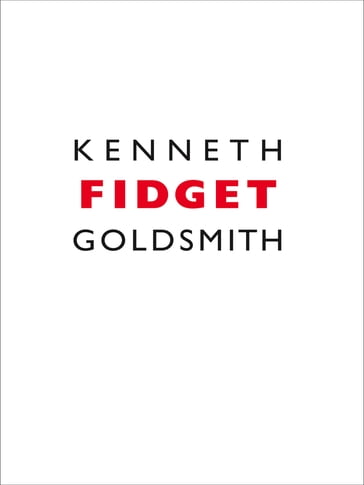 Fidget - Kenneth Goldsmith