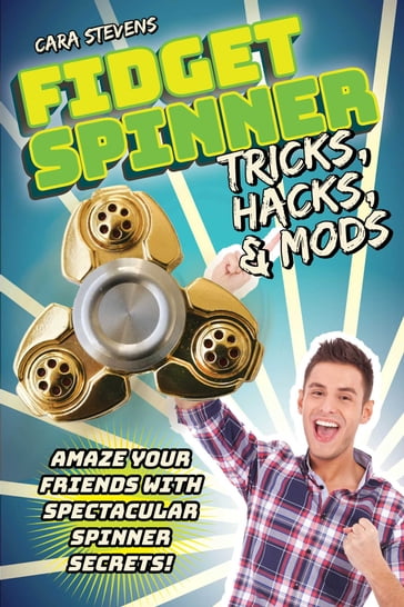 Fidget Spinner Tricks, Hacks & Mods