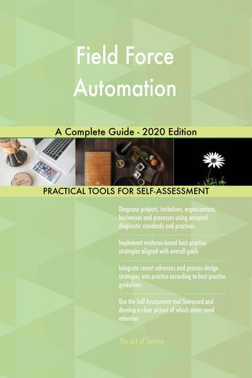 Field Force Automation A Complete Guide - 2020 Edition - Gerardus Blokdyk