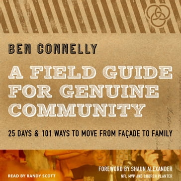 Field Guide for Genuine Community, A - Ben Connelly - Shaun Alexander