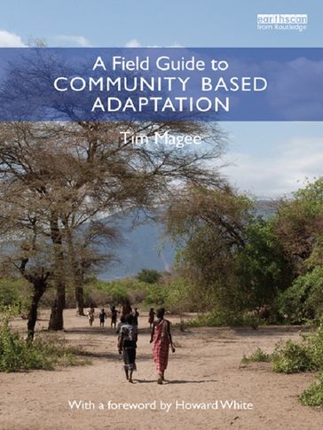 A Field Guide to Community Based Adaptation - Tim Magee