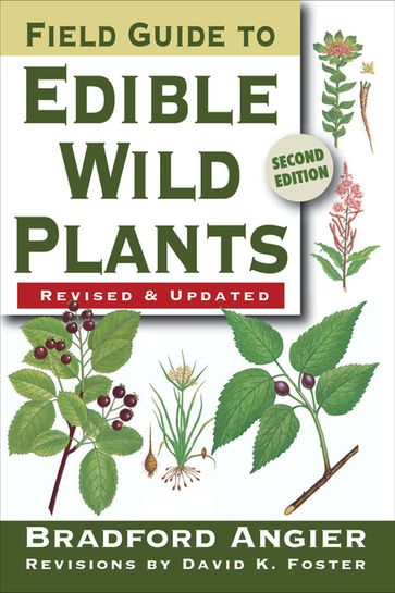 Field Guide to Edible Wild Plants - Bradford Angier - David K Foster