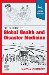 Field Guide to Global Health & Disaster Medicine - E-Book