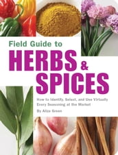 Field Guide to Herbs & Spices