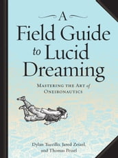 A Field Guide to Lucid Dreaming