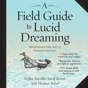 A Field Guide to Lucid Dreaming