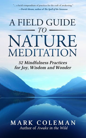 A Field Guide to Nature Meditation - Mark Coleman