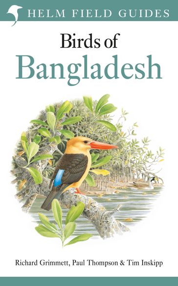 Field Guide to the Birds of Bangladesh - Richard Grimmett - Paul Thompson - Tim Inskipp