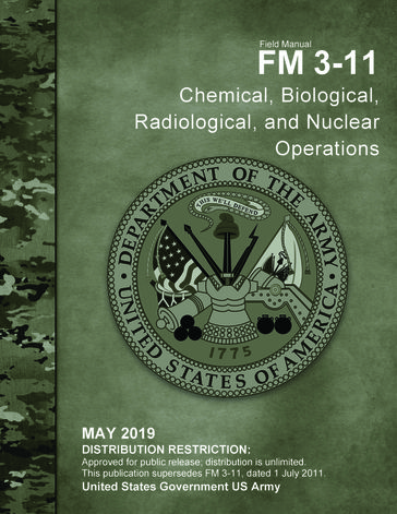 Field Manual FM 3-11 Chemical, Biological, Radiological, and Nuclear Operations May 2019 - United States Government US Army