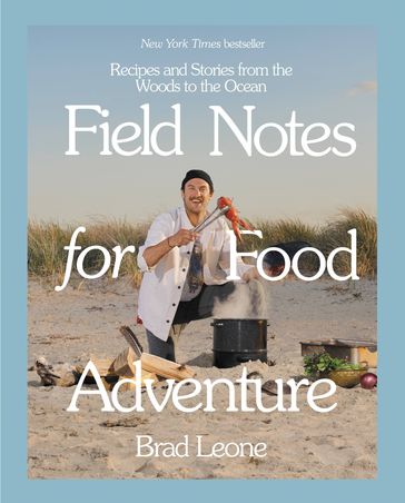 Field Notes for Food Adventure - Brad Leone