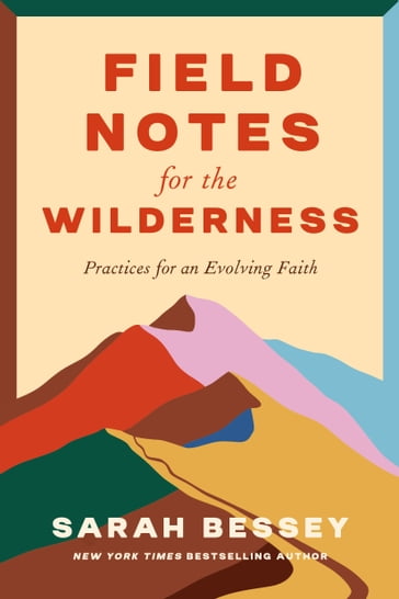 Field Notes for the Wilderness - Sarah Bessey