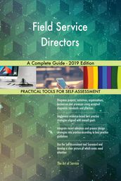 Field Service Directors A Complete Guide - 2019 Edition