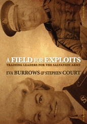 A Field for Exploits: Training Leaders for The Salvation Army
