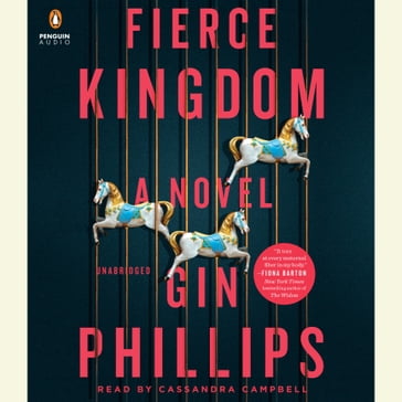 Fierce Kingdom - Gin Phillips