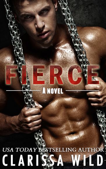 Fierce (New Adult Romance) - #1 Fierce Series - Clarissa Wild