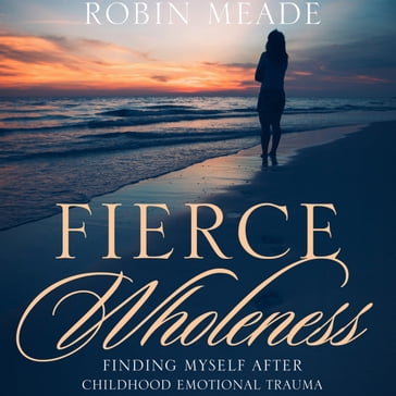 Fierce Wholeness - Robin Meade