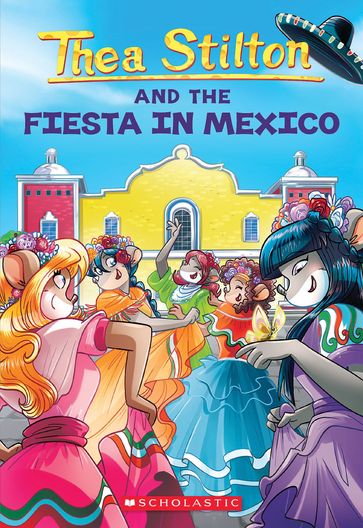 Fiesta in Mexico (Thea Stilton #35) - Thea Stilton
