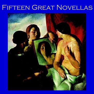 Fifteen Great Novellas - Hardy Thomas - Joseph Conrad - Arthur Conan Doyle