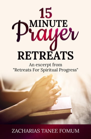 Fifteen Minute Prayer Retreats - Zacharias Tanee Fomum