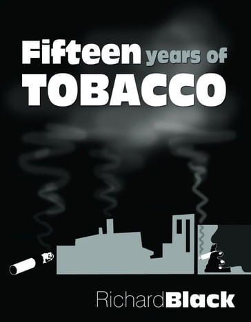 Fifteen Years of Tobacco - Richard Black