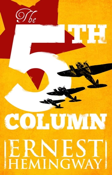 Fifth Column - Ernest Hemingway