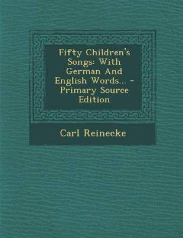 Fifty Children's Songs - Carl Reinecke