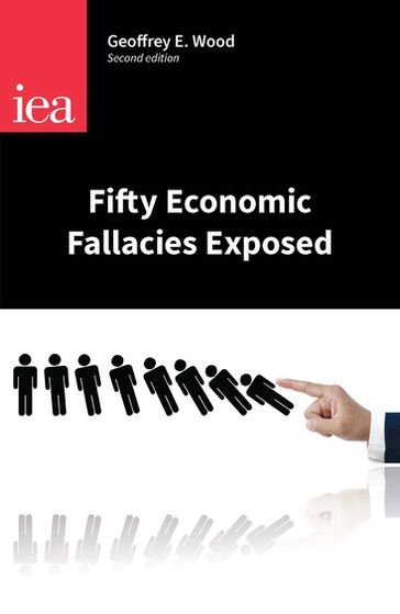 Fifty Economic Fallacies Exposed (Revised) - Geoffrey E. Wood
