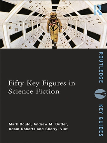 Fifty Key Figures in Science Fiction - Mark Bould - Andrew M. Butler - Adam Roberts - Sherryl Vint