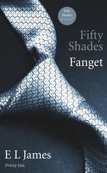 Fifty Shades - Fanget - E L James