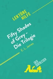 Fifty Shades of Grey - Die Trilogie von E.L. James (Lektürehilfe)