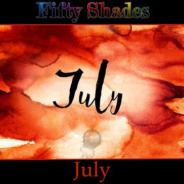 Fifty Shades of July - William Blake - William Morris - William Lisle Bowles - Anne Bradstreet - Emily Dickinson - Henry Alford - William Ernest Henley - H P Lovecraft - Amy Levy - Walt Whitman - John Keats