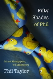 Fifty Shades of Phil