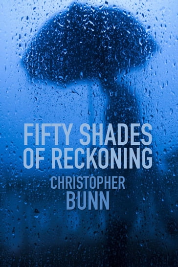 Fifty Shades of Reckoning - Christopher Bunn