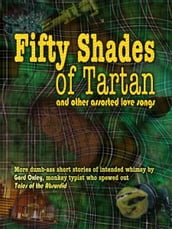 Fifty Shades of Tartan and Other Assorted Love Songs