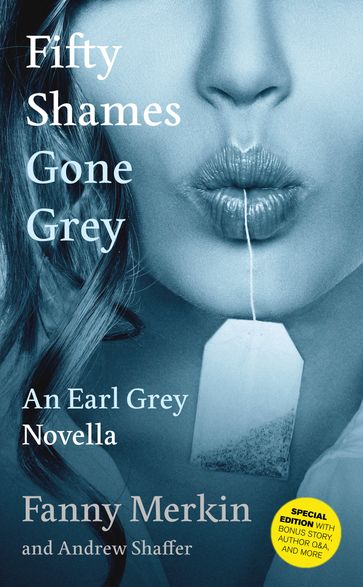 Fifty Shames Gone Grey: An Earl Grey Novella - Fanny Merkin