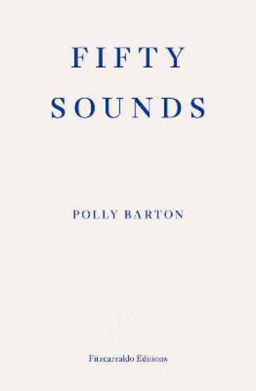 Fifty Sounds - Polly Barton