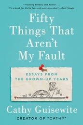 Fifty Things That Aren t My Fault