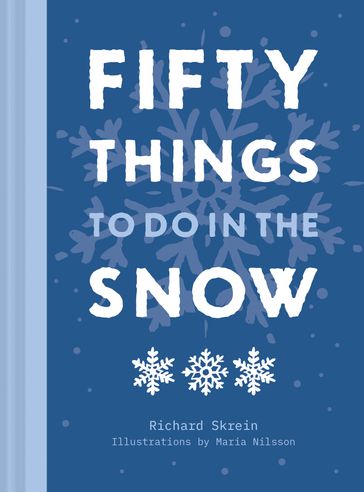 Fifty Things to Do in the Snow - Richard Skrein