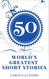 Fifty World s Greatest Short Stories