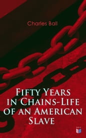 Fifty Years in Chains-Life of an American Slave