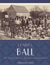 Fifty Years in Chains or, The Life of an American Slave