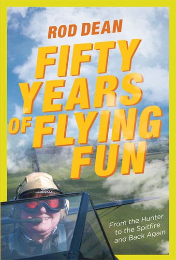 Fifty Years of Flying Fun - Rod Dean