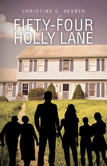 Fifty-four Holly Lane - Christine C. Heuner