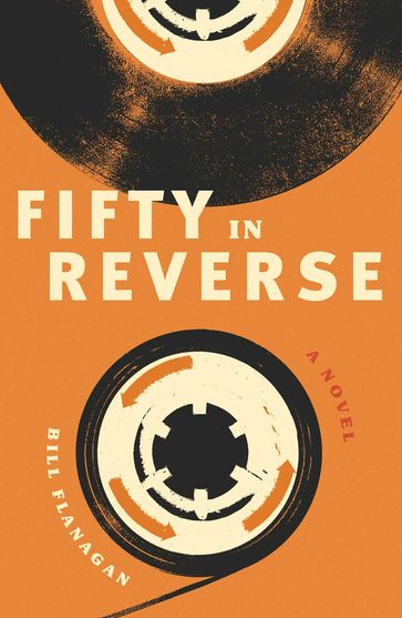 Fifty in Reverse - Bill Flanagan