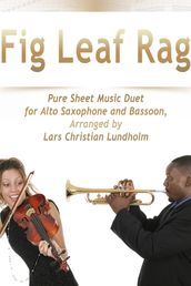 Fig Leaf Rag Pure Sheet Music Duet for Alto Saxophone and Bassoon, Arranged by Lars Christian Lundholm